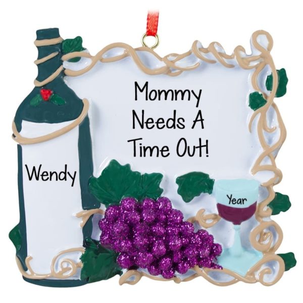 Wine Mommy Needs A Time Out Gift Holiday Ornament