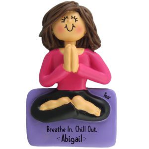 Breathe In And Chill Out Personalized Female Yoga Ornament BRUNETTE